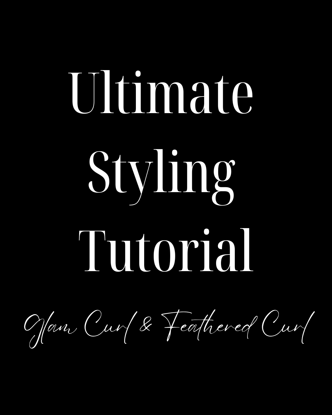 The Ultimate Styling Tutorial
